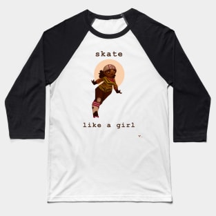 Skate Like a Girl Baseball T-Shirt